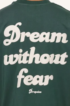 HEAVY DREAM WITHOUT FEAR T-SHIRT PINENEEDLE